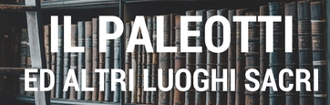 Il paleotti ed altri luoghi sacri - etnografia delle aule studio di bologna